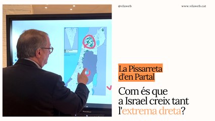 La Pissarreta d'en Partal: Com és que a Israel creix tant l'extrema dreta?