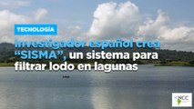 Investigador español crea “SISMA”, un sistema para filtrar lodo en lagunas