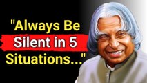 Always Be Silent in Five Situations APJ Abdul Kalam Quotes on Dreams, Education and Success