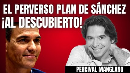 ¡El PERVERSO PLAN de SÁNCHEZ! Percival Manglano advierte del PELIGRO del PSOE: “Va a por todas”