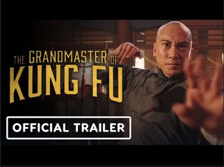 The Grandmaster of Kung Fu | Official Trailer (2022)