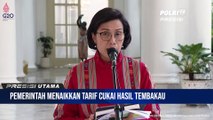 Pemerintah Memutuskan Untuk Menaikkan Tarif Cukai Hasil Tembakau Untuk Rokok