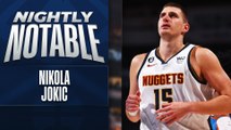 Nightly Notable | Nikola Jokic