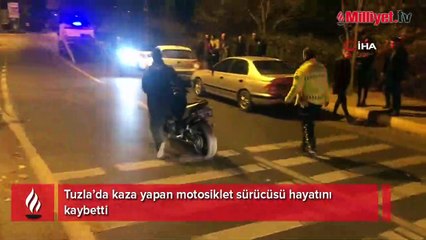 Tuzla’da kaza yapan motosiklet sürücüsü hayatını kaybetti