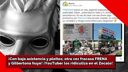 ¡Fracasa FRENA otra vez muy baja asistencia y Gilbertona huye! ¡YouTuber los ridiculiza en el Zócalo!