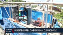 Bersihkan Tambang Emas Ilegal Gunung Botak