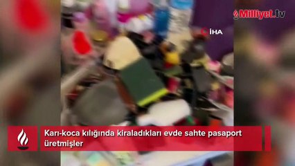 Karı-koca kılığında kiraladıkları evde sahte pasaport ürettiler