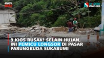 9 Kios Rusak! Selain Hujan, Ini Pemicu Longsor di Pasar Parungkuda Sukabumi