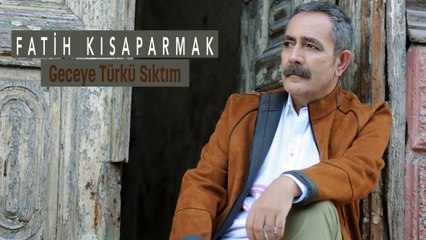 Fatih Kısaparmak - Geceye Türkü Sıktım - (Official Audio)