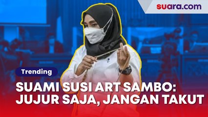 Teruntuk Susi ART Ferdy Sambo, Ada Pesan Nih dari Suami: Jangan Bohong, Jujur Saja Gak Usah Takut