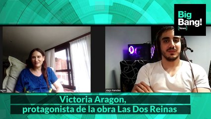Entrevista a Victoria Aragon, protagonista de la obra Las Dos Reinas - parte 2