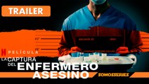 La Captura del Enfermero Asesino Netflix Documental Asesinatos 2022 Trailer en Español