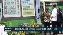 Target Swasembada Gula 5 Tahun ke Depan, Jokowi Siapkan Lahan Seluas 700 Ribu Hektar!