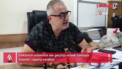 Doktorun sistemini ele geçirip, erkek hastaya 'hamile' raporu verdiler