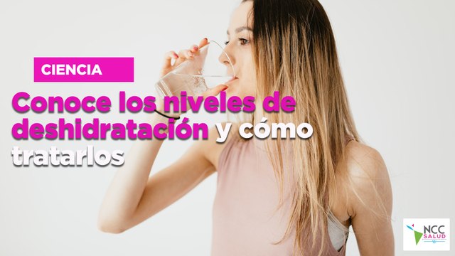 Conoce los niveles de deshidratación y cómo tratarlos