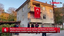 Hayatını kaybeden madencinin evine Türk bayrağı asıldı