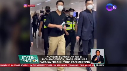 Korean superstar na si Ji Chang-Wook, nasa Pilipinas para sa "Reach You" fan meeting | SONA