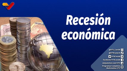 Boza con Valdez | Crisis económica mundial ya es una realidad