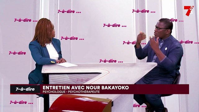 7-à-dire | invité : Nour Bakayoko, psychologue - psychothérapeute