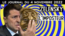 Ukraine : Zelensky l’imposteur - JT du vendredi 4 novembre 2022