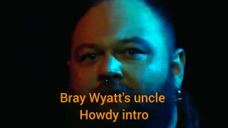 Bray Wyatt's uncle howdy reveals..