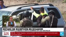 Informe desde Quito: estado de excepción se extiende a Santo Domingo de los Tsáchilas