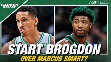 Should Malcolm Brogdon START Over Marcus Smart?