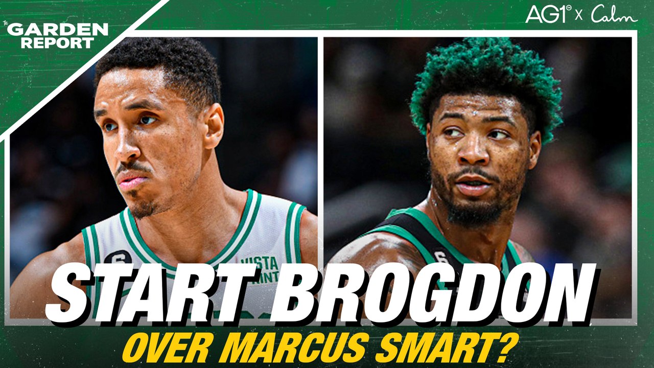 Should Malcolm Brogdon START Over Marcus Smart?