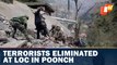 Terrorists Eliminated At LOC In Poonch, Operation On To Recover Bodies
