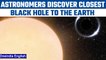 Black Hole closest to the Earth found, 10 times bigger than the sun | Oneindia News *Space
