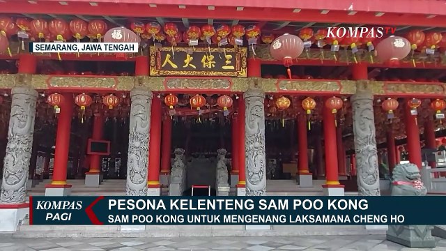 Kelenteng Sam Poo Kong, untuk Mengenang Laksamana Cheng Ho serta Bukti Akulturasi Budaya
