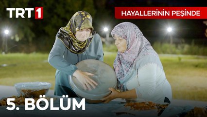 Hayallerinin Peşinde 5. Bölüm