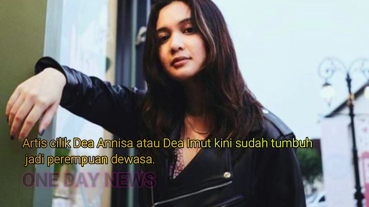 Dea Annisa Tak Lagi Imut Tapi Makin Menawan