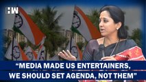 Media Made Us Entertainers, We Shouldn't Forget We Are Policymakers Supriya Sule