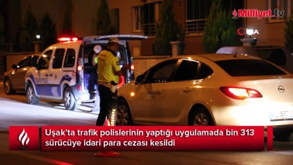Uşak'ta binlerce araç sürücüne para cezası kesildi