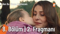 Ben Bu Cihana Sığmazam 8. Bölüm 2. Fragmanı | ''Firuze çocuğu aldırıyor