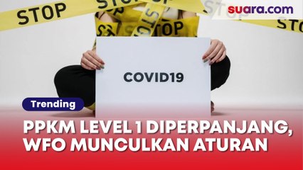 PPKM Level 1 Diperpanjang Lagi, Ini Aturan Lengkap WFO