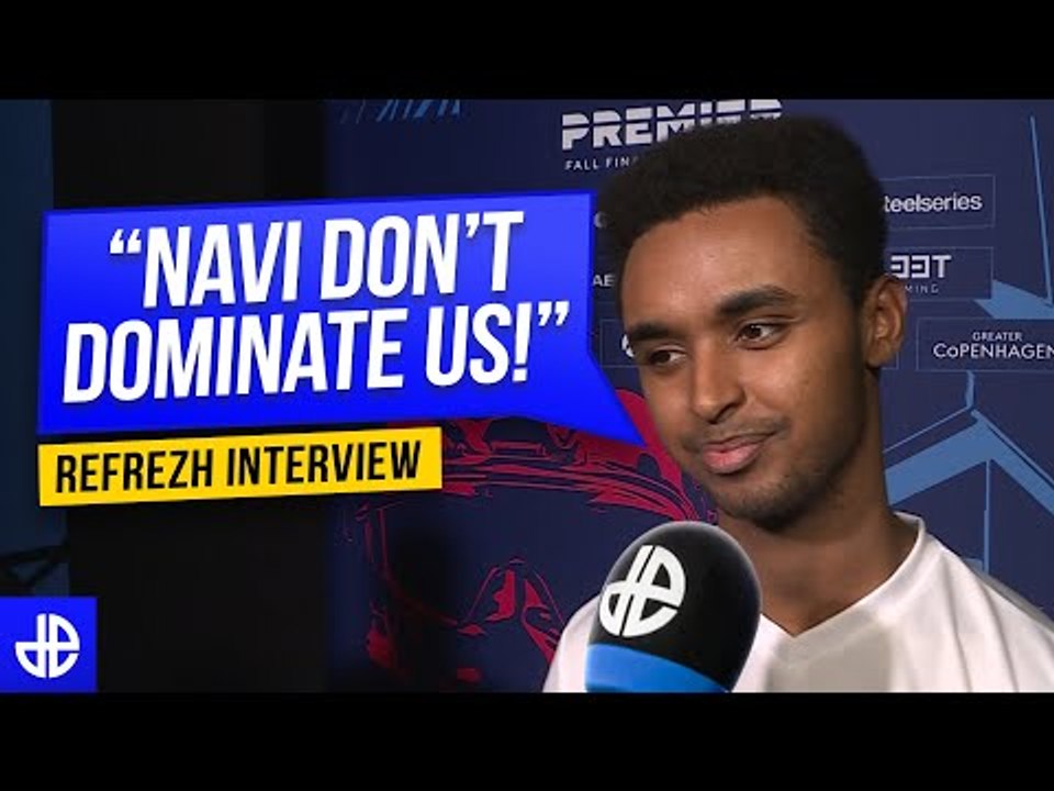 Refrezh: "NAVI Have NEVER Dominated Us!" BLAST CSGO Interview
