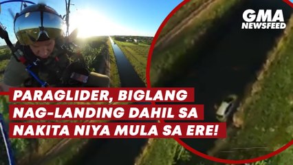 Paraglider, biglang nag-landing dahil sa nakita niya mula sa ere! | GMA News Feed
