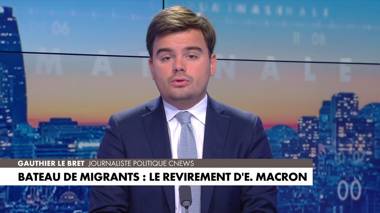 L'édito de Gauthier Le Bret : «Bateau de migrants : le revirement d'Emmanuel Macron»