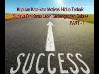 下载视频: kumpulan kata - kata motivasi supaya hidup bersemangat dan  sukses - part 1