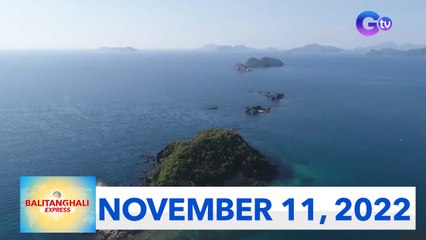 Balitanghali Express: November 11, 2022