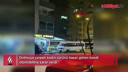 Dolmuşa çarpan kadın sürücü kendi kabusu oldu!