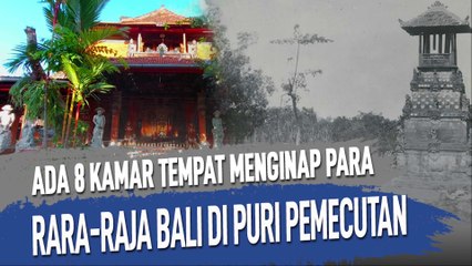 ADA 8 KAMAR TEMPAT MENGINAP PARA RAJA RAJA BALI DI PURI PEMECUTAN