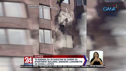 'Di bababa sa 38 sugatan sa sunog sa apartment building; Babaeng lumambitin sa gusali, ligtas | 24 Oras Weekend