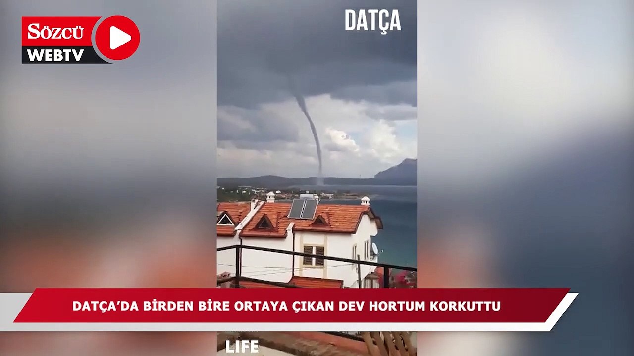 Datça'da birden bire ortaya çıkan dev hortum ko...