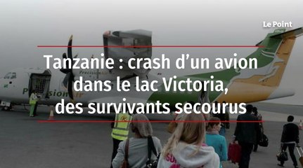 Tanzanie : crash d’un avion dans le lac Victoria, des survivants secourus