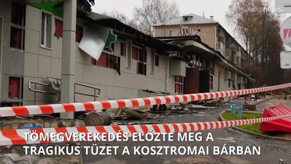 Tömegverekedés előzte meg a tragikus tüzet a kosztromai bárban