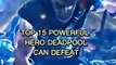 TOP 15 POWERFUL HEROS DEADPOOL CAN DEFEAT IN #MCU  Ainsi Bas La Vida  #DC #AVENGERS