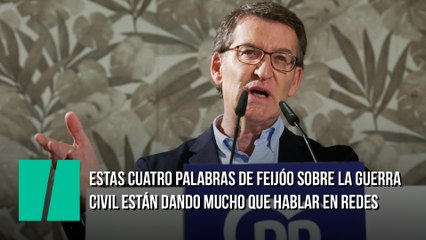 Estas cuatro palabras de Feijóo sobre la Guerra Civil están dando mucho que hablar en redes